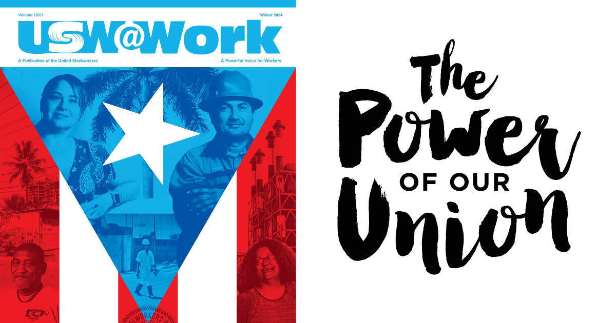 The Power of Our Union: On the Island of Puerto Rico, USW Members are Stepping up the Fight for Workers’ Rights