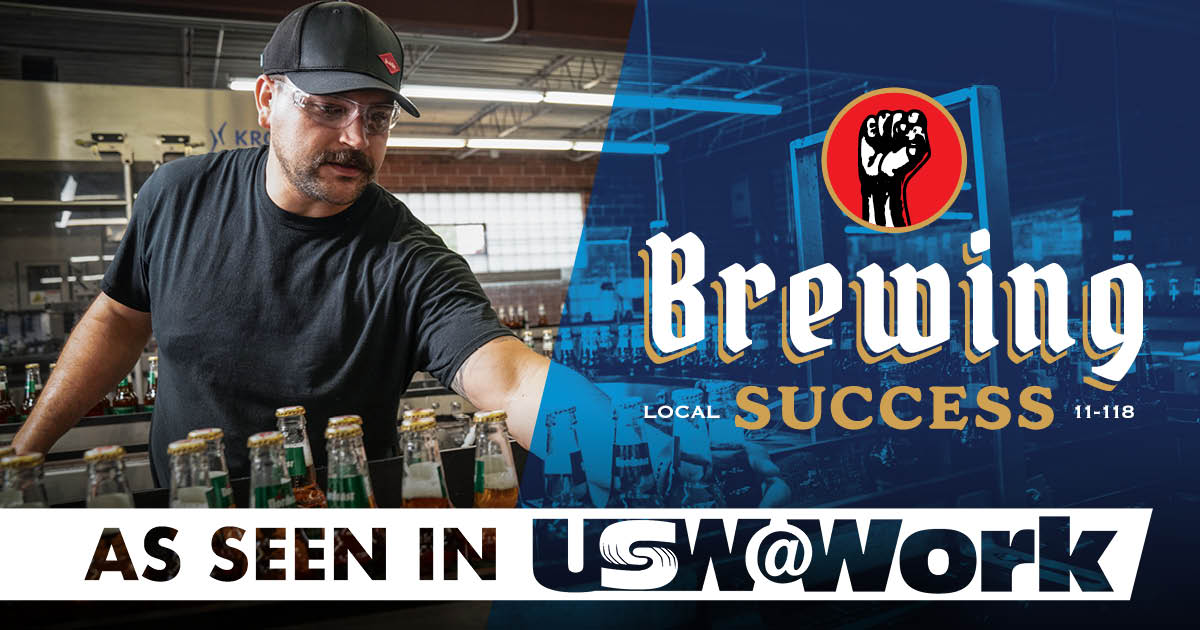 Brewing Success: USW Members Turn Out High-Quality Beer at Historic Minnesota Company